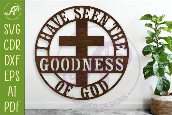I Have Seen the Goodness of God Sign